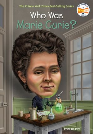 [Who Was/Is...? 01] • Who Was Marie Curie?